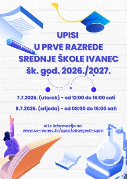 Upisi u prve razrede Srednje škole Ivanec, šk. god. 2026./2027.